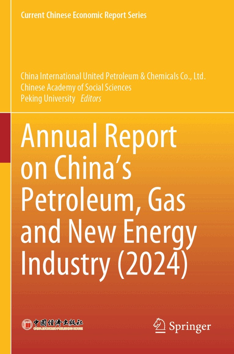 Ltd. China International United Petroleum & Chemicals Co., Chinese Academy of Social Sciences, Peking University - Annual Report on China’s Petroleum, Gas and New Energy Industry (2024), Häftad