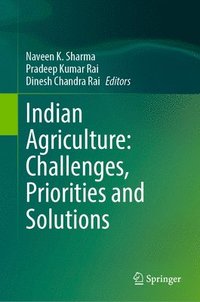 bokomslag Indian Agriculture: Challenges, Priorities and Solutions