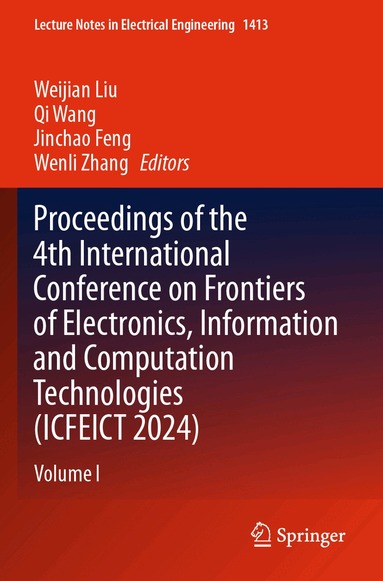 Weijian Liu, Qi Wang, Jinchao Feng, Wenli Zhang - Proceedings of the 4th International Conference on Frontiers of Electronics, Information and Computation Technologies (ICFEICT 2024), Häftad
