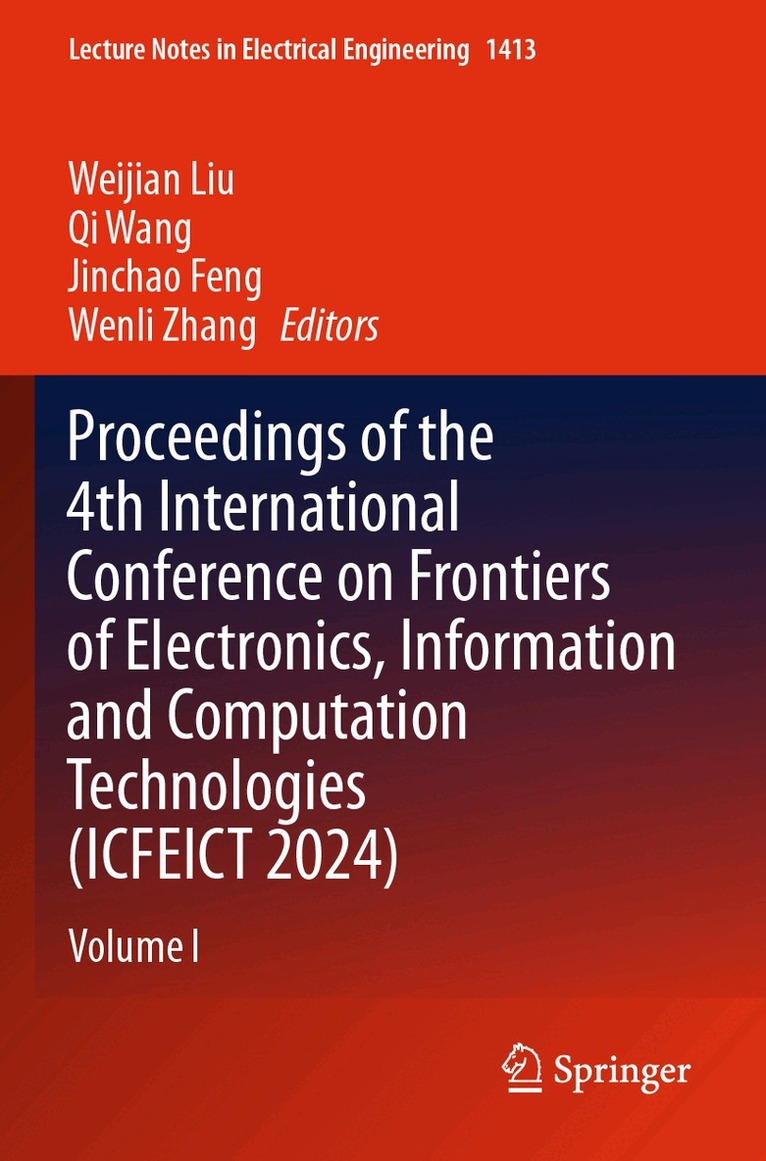 Weijian Liu, Qi Wang, Jinchao Feng, Wenli Zhang - Proceedings of the 4th International Conference on Frontiers of Electronics, Information and Computation Technologies (ICFEICT 2024), Häftad