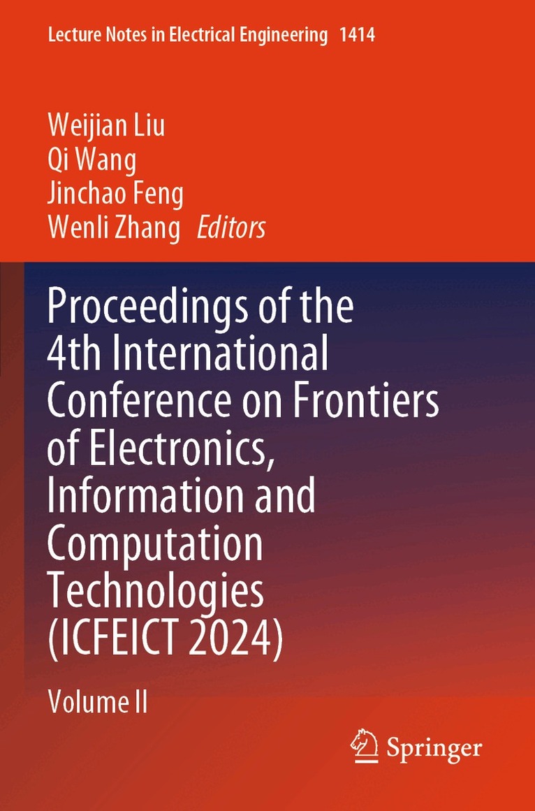 Weijian Liu, Qi Wang, Jinchao Feng, Wenli Zhang - Proceedings of the 4th International Conference on Frontiers of Electronics, Information and Computation Technologies (ICFEICT 2024), Häftad
