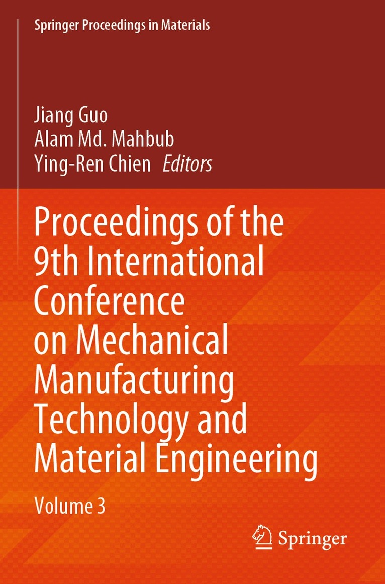 Jiang Guo, Alam Md. Mahbub, Ying-Ren Chien - Proceedings of the 9th International Conference on Mechanical Manufacturing Technology and Material Engineering, Häftad