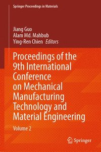bokomslag Proceedings of the 9th International Conference on Mechanical Manufacturing Technology and Material Engineering