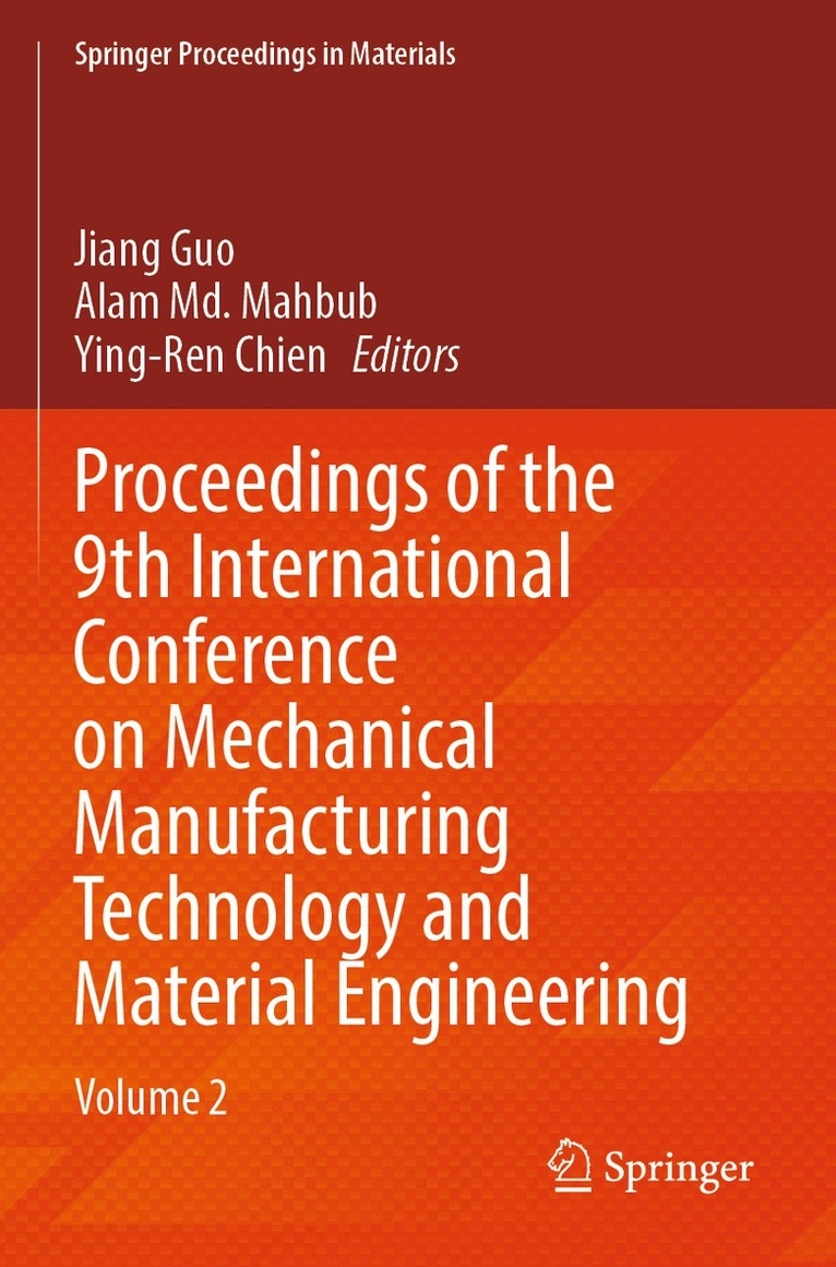 Jiang Guo, Alam Md. Mahbub, Ying-Ren Chien - Proceedings of the 9th International Conference on Mechanical Manufacturing Technology and Material Engineering, Häftad