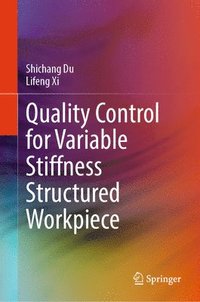 bokomslag Quality Control for Variable Stiffness Structured Workpiece