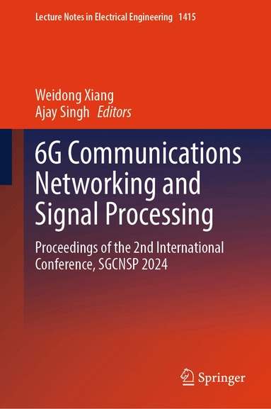 Weidong Xiang, Ajay Singh - 6G Communications Networking and Signal Processing, Inbunden