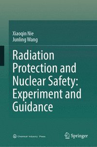 bokomslag Radiation Protection and Nuclear Safety: Experiment and Guidance