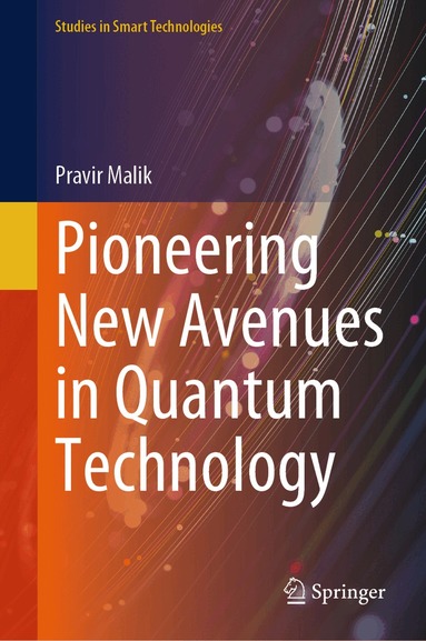 Pravir Malik - Pioneering New Avenues in Quantum Technology, Inbunden