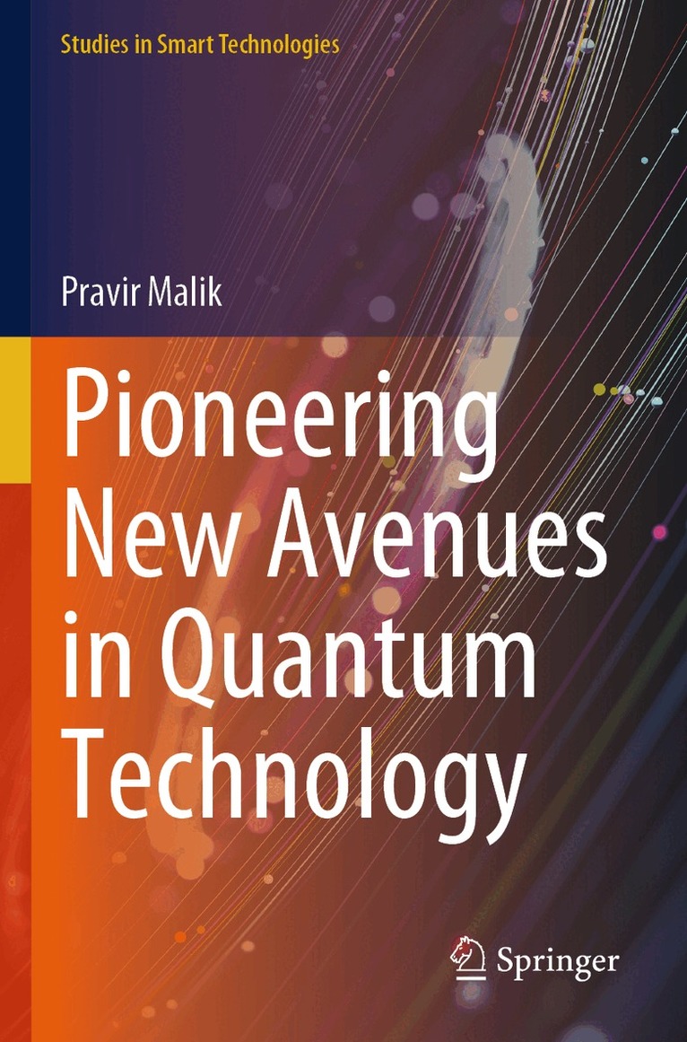 Pravir Malik - Pioneering New Avenues in Quantum Technology, Häftad
