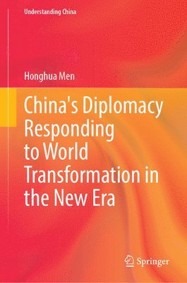 bokomslag China's Diplomacy Responding to World Transformation in the New Era