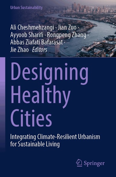 Ali Cheshmehzangi, Jian Zuo, Ayyoob Sharifi, Rongpeng Zhang, Abbas Ziafati Bafarasat, Jie Zhao - Designing Healthy Cities, Häftad