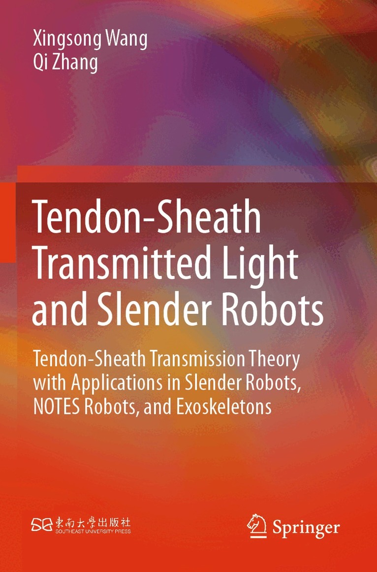 Xingsong Wang, Qi Zhang - Tendon-Sheath Transmitted Light and Slender Robots, Häftad. Tillgänglighet: Lägg i varukorg