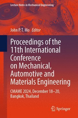 John P. T. Mo - Proceedings of the 11th International Conference on Mechanical, Automotive and Materials Engineering, Häftad