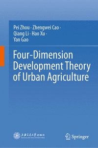 bokomslag Four-Dimension Development Theory of Urban Agriculture