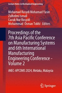 bokomslag Proceedings of the 7th Asia Pacific Conference on Manufacturing Systems and 6th International Manufacturing Engineering Conference - Volume 2