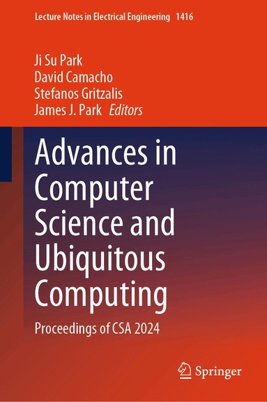 Ji Su Park, David Camacho, Stefanos Gritzalis, James J. Park - Advances in Computer Science and Ubiquitous Computing, Inbunden