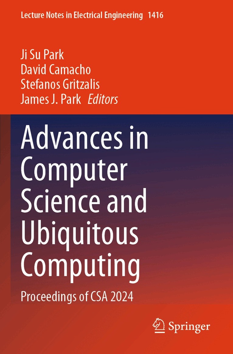 Ji Su Park, David Camacho, Stefanos Gritzalis, James J. Park - Advances in Computer Science and Ubiquitous Computing, Häftad
