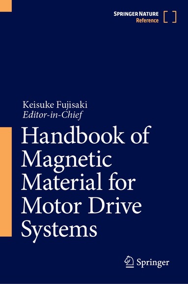 Keisuke Fujisaki - Handbook of Magnetic Material for Motor Drive Systems, Inbunden