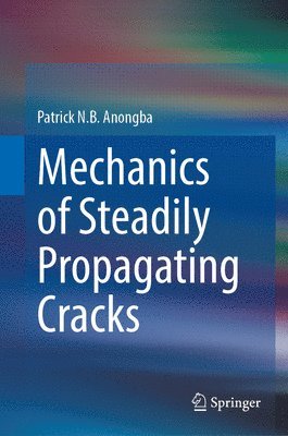 bokomslag Mechanics of Steadily Propagating Cracks