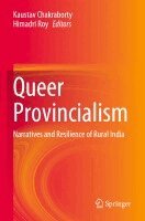 Kaustav Chakraborty, Himadri Roy - Queer Provincialism, Häftad