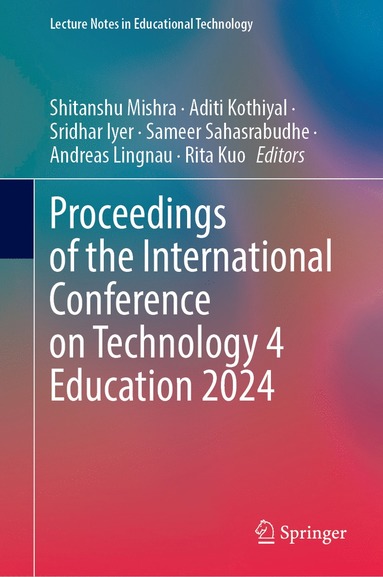 bokomslag Proceedings of the International Conference on Technology 4 Education 2024, Volume 1