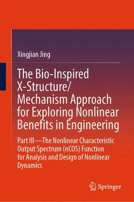 bokomslag Bio-Inspired X-Structure/Mechanism Approach for Exploring Nonlinear Benefits in Engineering