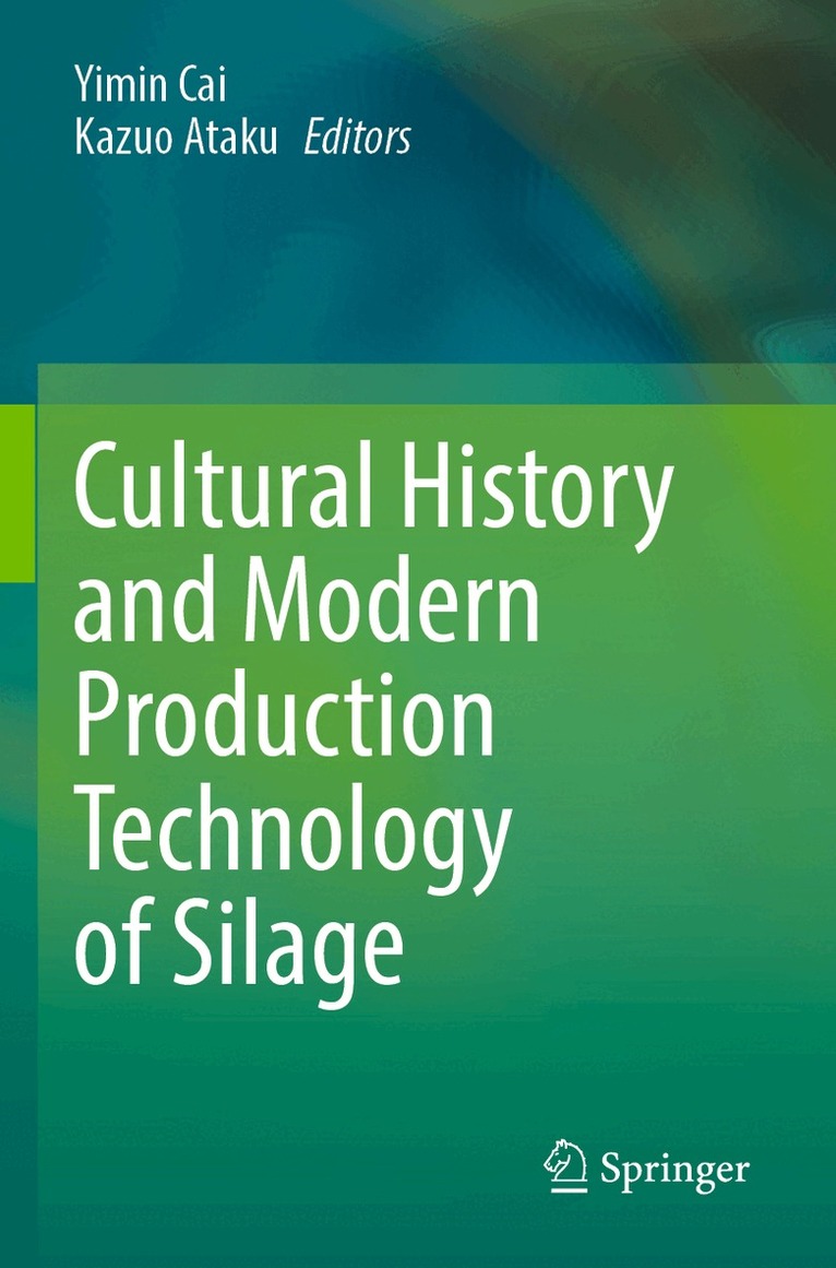 Yimin Cai, Kazuo Ataku - Cultural History and Modern Production Technology of Silage, Häftad