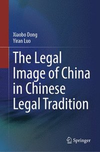 bokomslag Legal Image of China in Chinese Legal Tradition