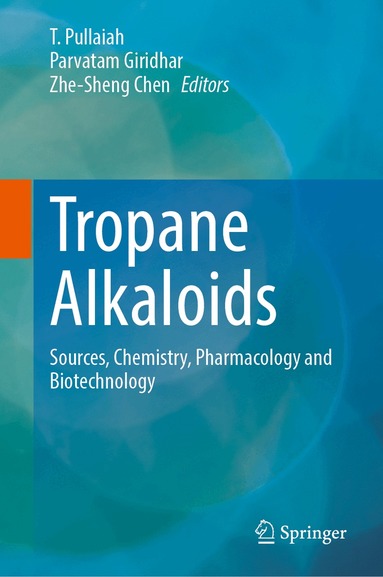 T. Pullaiah, Parvatam Giridhar, Zhe-Sheng Chen - Tropane Alkaloids, Inbunden