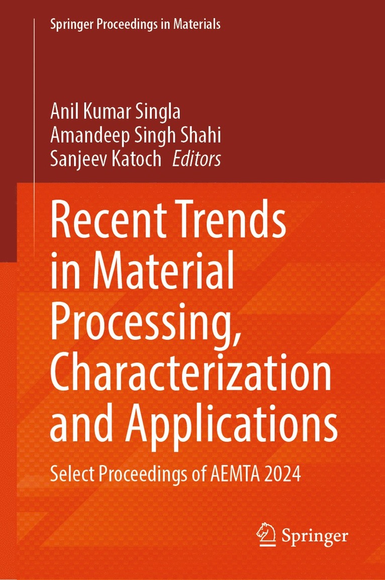 Anil Kumar Singla, Amandeep Singh Shahi, Sanjeev Katoch - Recent Trends in Material Processing, Characterization and Applications, Inbunden