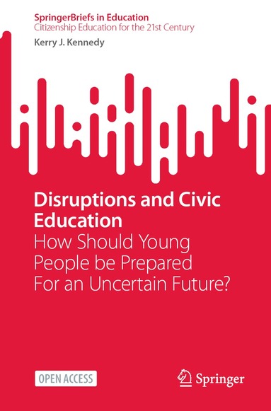 Kerry J Kennedy - Disruptions and Civic Education, Häftad