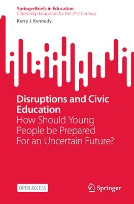 bokomslag Disruptions and Civic Education