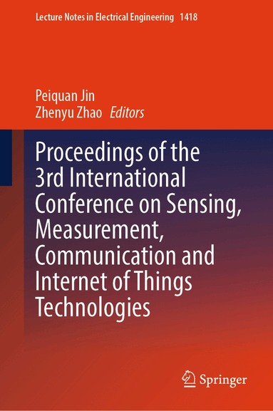 Peiquan Jin, Zhenyu Zhao - Proceedings of the 3rd International Conference on Sensing, Measurement, Communication and Internet of Things Technologies, Inbunden