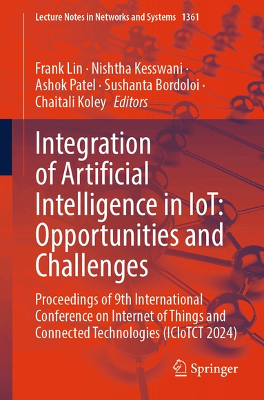Frank Lin, Nishtha Kesswani, Ashok Patel, Sushanta Bordoloi, Chaitali Koley - Integration of Artificial Intelligence in IoT: Opportunities and Challenges, Häftad