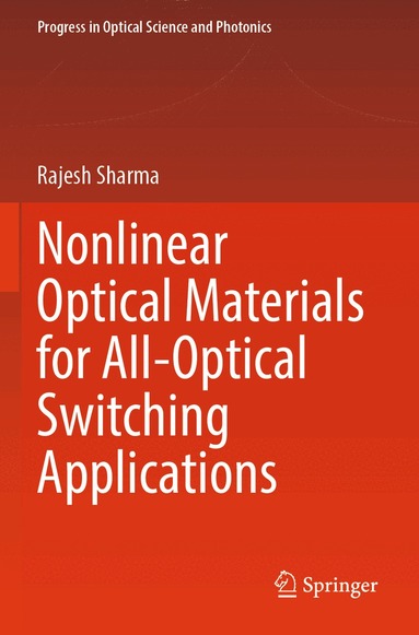 Rajesh Sharma - Nonlinear Optical Materials for All-Optical Switching Applications, Häftad