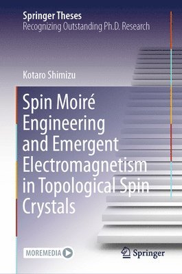 bokomslag Spin Moiré Engineering and Emergent Electromagnetism in Topological Spin Crystals