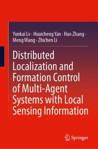 bokomslag Distributed Localization and Formation Control of Multi-Agent Systems with Local Sensing Information