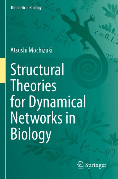 Atsushi Mochizuki - Structural Theories for Dynamical Networks in Biology, Häftad