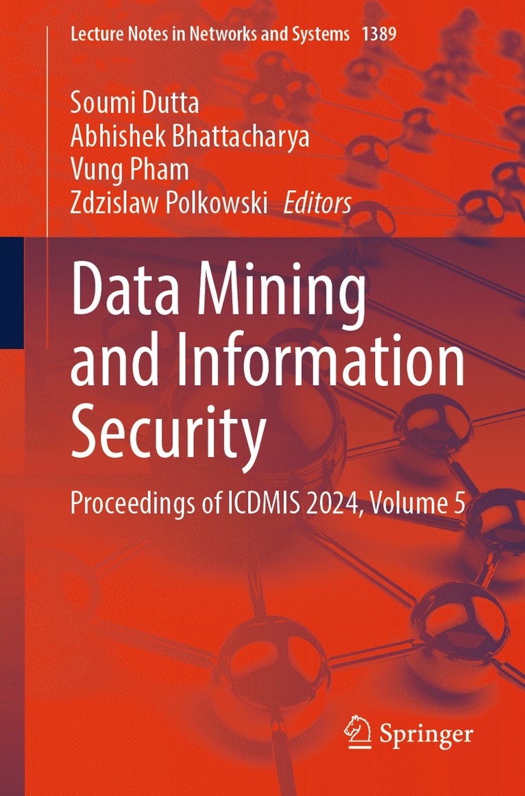 Soumi Dutta, Abhishek Bhattacharya, Vung Pham, Zdzislaw Polkowski - Data Mining and Information Security, Häftad