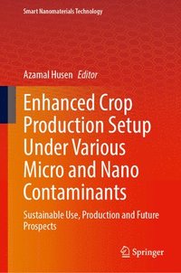bokomslag Enhanced Crop Production Setup Under Various Micro and Nano Contaminants