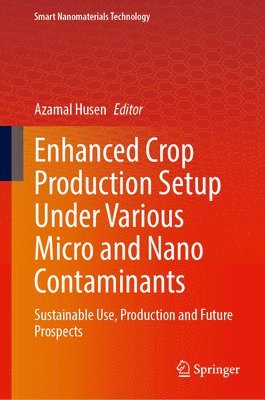 bokomslag Enhanced Crop Production Setup Under Various Micro and Nano Contaminants