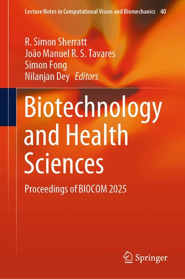 R. Simon Sherratt, João Manuel R. S. Tavares, Simon Fong, Nilanjan Dey - Biotechnology and Health Sciences, Inbunden