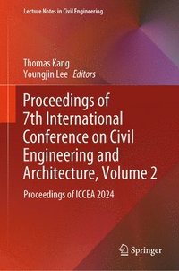 bokomslag Proceedings of 7th International Conference on Civil Engineering and Architecture, Volume 2