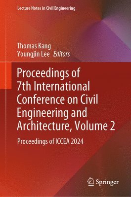 bokomslag Proceedings of 7th International Conference on Civil Engineering and Architecture, Volume 2