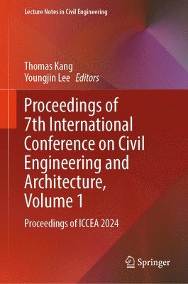 bokomslag Proceedings of 7th International Conference on Civil Engineering and Architecture, Volume 1