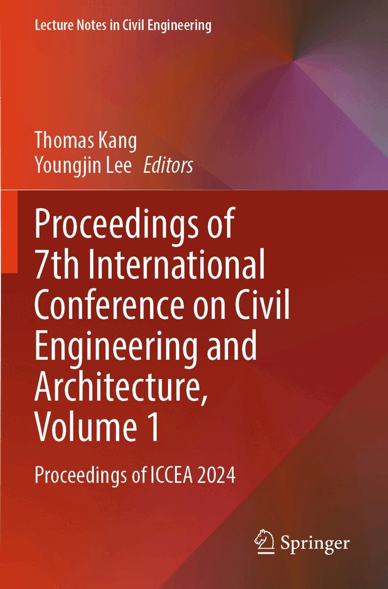 Thomas Kang, Youngjin Lee - Proceedings of 7th International Conference on Civil Engineering and Architecture, Volume 1, Häftad