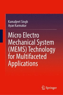 Micro Electro Mechanical System (MEMS) Technology for Multifaceted Applications 1