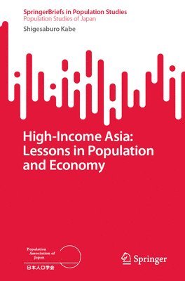 bokomslag High-Income Asia: Lessons in Population and Economy