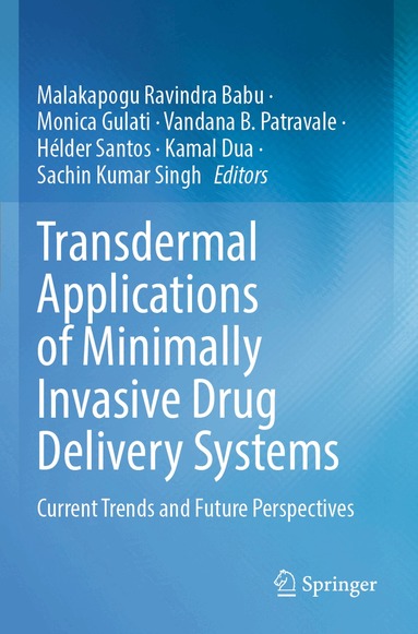 Malakapogu Ravindra Babu, Monica Gulati, Vandana B. Patravale, Hélder Santos, Kamal Dua, Sachin Kumar Singh - Transdermal Applications of Minimally Invasive Drug Delivery Systems, Häftad