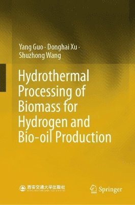 bokomslag Hydrothermal Processing of Biomass for Hydrogen and Bio-oil Production